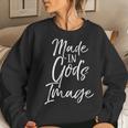Christian Creation Quote Bible Verse Made In God's Image Women Sweatshirt Gifts for Her