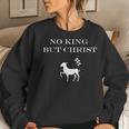 Christian No King But Christ Jesus Agnus Dei Christianity Women Sweatshirt Gifts for Her