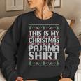This Is My Christmas Pajama Ugly Xmas Sweater Outfit Women Sweatshirt Gifts for Her