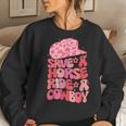 Cowgirl Save A Horse Ride A Cowboy Rodeo Western Country Women Sweatshirt Gifts for Her