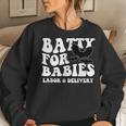 Cute Batty For Babies Labor And Delivery Nurse Halloween Bat Women Sweatshirt Gifts for Her