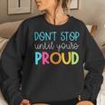 Cute Teacher Don't Stop Until You're Proud Growth Women Sweatshirt Gifts for Her
