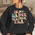 In My Dance Teacher Era Cute Back To School Dance Instructor Women Sweatshirt Gifts for Her