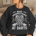 Dart Player Cool Quote Never Underestimate A Women At Darts Gift For Womens Women Crewneck Graphic Sweatshirt Gifts for Her