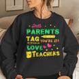 Dear Parents Tag Youre It Love Teacher Idea For Teacher Women Sweatshirt Gifts for Her