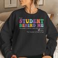 Dear Student Behind Me Teacher Motivational Appreciation Women Sweatshirt Gifts for Her