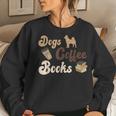 Dogs Books And Coffee For Coffee Lovers Sweatshirt Gifts for Her