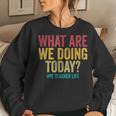 What Are We Doing Today Pe Teacher Life Women Sweatshirt Gifts for Her