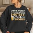 Dont Worry Ive Had Both My Shots And Booster Summer Women Sweatshirt Gifts for Her