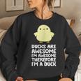Ducks Are Awesome Im Awesome Therefore Im A Duck Women Crewneck Graphic Sweatshirt Gifts for Her