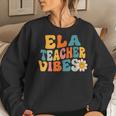 Ela Teacher Vibes Retro 1St Day Of School Groovy Teacher Women Sweatshirt Gifts for Her