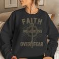 Faith Over Fear Best For Christians Women Sweatshirt Gifts for Her