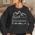 Faith Can Move Mountains Christian Verse Women Sweatshirt Gifts for Her
