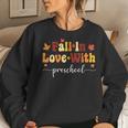 Fall Teacher Fall In Love With Preschool Thanksgiving Women Sweatshirt Gifts for Her