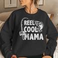 Family Lover Reel Cool Mama Fishing Fisher Fisherman For Women Women Sweatshirt Gifts for Her