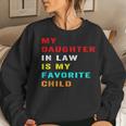 Favorite Child My Daughter-In-Law Family Humor Women Sweatshirt Gifts for Her
