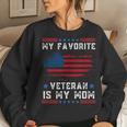My Favorite Veteran Is My Mom Us Flag Veteran Proud Mother Women Sweatshirt Gifts for Her