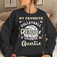 My Favorite Volleyball Player Calls Me Auntie Women Sweatshirt Gifts for Her