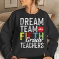 Fifth Grade Teachers Dream Team Aka 5Th Grade Teachers Women Sweatshirt Gifts for Her