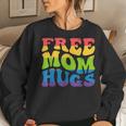 Free Mom Hugs For Lgbtq Pride Month And Gay Rights Groovy Women Sweatshirt Gifts for Her
