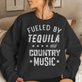 Fueled By Tequila And Country Music For Country Lovers Women Sweatshirt Gifts for Her