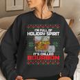 Im Full Of Holiday Spirit Ugly Christmas Sweater Bourbon Women Sweatshirt Gifts for Her