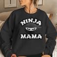 Ninja Mama Multitasking Wahm Baby Birthday New Mom Women Sweatshirt Gifts for Her