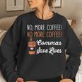 Funny No More Coffee Commas Save Lives Teacher Funny Saying Women Crewneck Graphic Sweatshirt Gifts for Her