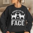 Sarcastic Quote Disrespect My Dog Pet Owner Women Sweatshirt Gifts for Her