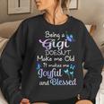 Gigi Grandma Gift Being A Gigi Doesnt Make Me Old Women Crewneck Graphic Sweatshirt Gifts for Her