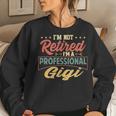 Gigi Grandma Gift Im A Professional Gigi Women Crewneck Graphic Sweatshirt Gifts for Her