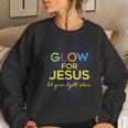 Glow For Jesus - Let Your Light Shine - Faith Apparel Faith Women Sweatshirt Gifts for Her