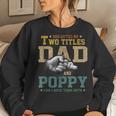 God Gifted Me Two Titles Dad And Poppy Fathers Day Gift Women Crewneck Graphic Sweatshirt Gifts for Her