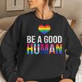 Be A Good Human Lgbt Lgbtq Gay Lesbian Pride Rainbow Flag Sweatshirt Gifts for Her