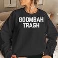 Goombah Trash Saying Sarcastic Italy Italian Women Sweatshirt Gifts for Her