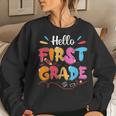 Hello 1St Grade Back To School First Grade Teachers Students Women Sweatshirt Gifts for Her