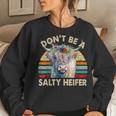 Highland Cow- Dont Be Salty Heifer Girl Toddler Women Sweatshirt Gifts for Her