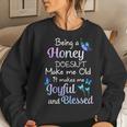 Honey Grandma Gift Being A Honey Doesnt Make Me Old Women Crewneck Graphic Sweatshirt Gifts for Her