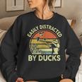 Hunting- Easily Distracted Ducks Hunter Dad Women Sweatshirt Gifts for Her