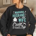 Husband And Wife Cruise Trip In Progress Husband Wife Cruise Women Crewneck Graphic Sweatshirt Gifts for Her
