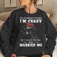 My Husband Thinks I'm Crazy But I'm Not Black Cat Coffee Women Sweatshirt Gifts for Her