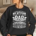 I Get My Attitude From My Dad Gifts For Dad Daughter Son Women Crewneck Graphic Sweatshirt Gifts for Her