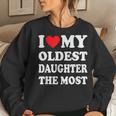 I Love My Oldest Daughter The Most Fathers Day Heart Women Crewneck Graphic Sweatshirt Gifts for Her