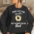 I'm Going To Be An Aunt Donut New Auntie Quote Outfit Women Sweatshirt Gifts for Her