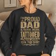I'm A Proud Dad Of Awesome Tattooed Daughter Daddy Women Sweatshirt Gifts for Her