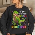 I'm Ready To Crush 2Nd Grade Dinosaur Back To School Women Sweatshirt Gifts for Her