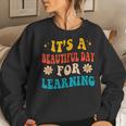 It's Beautiful Day For Learning Teacher For Women Sweatshirt Gifts for Her