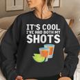 Its Cool Ive Had Both My Shots Tequila Tequila Women Sweatshirt Gifts for Her