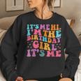 Its Me Hi I'm The Birthday Girl Its Me Birthday Party Girls Women Sweatshirt Gifts for Her