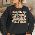 Its Me Hi Im The Teacher Its Me Funny Teacher Women Crewneck Graphic Sweatshirt Gifts for Her
